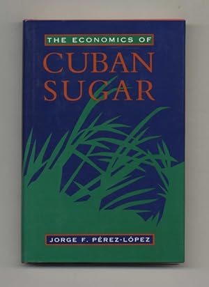 Bild des Verkufers fr The Economics of Cuban Sugar - 1st Edition/1st Printing zum Verkauf von Books Tell You Why  -  ABAA/ILAB