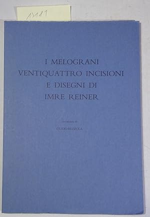 Bild des Verkufers fr I Melograni - Ventiquattro Incisioni e Disegni Di Imre Reiner zum Verkauf von Antiquariat Trger