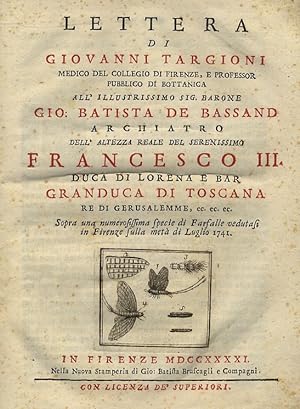 Lettera di Giovanni Targioni medico del Collegio di Firenze, e professor pubblico di Bottanica al...