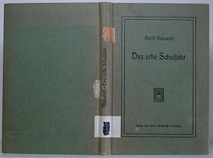 Imagen del vendedor de Das erste Schuljahr. Praktische Anleitung fr den ersten Unterricht im Anschauen, Sprechen, Zeichnen, Schreiben, Lesen, Memorieren, Singen und Rechnen. Neunte Auflage. a la venta por Antiquariat  Braun