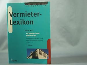 Image du vendeur pour Vermieter-Lexikon : ein Ratgeber fr die tgliche Praxis ; [das gesamte Wohn- und Geschftsraummietrecht von A - Z]. von Rudolf Strzer und Michael Koch, Praxis-Ratgeber : Immobilien mis en vente par Antiquariat-Fischer - Preise inkl. MWST