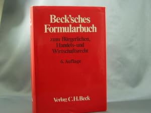 Beck'sches Formularbuch zum bürgerlichen, Handels- und Wirtschaftsrecht. hrsg. von Michael Hoffma...