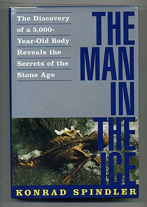 Seller image for The Man in the Ice: The Discovery of a 5,000-Year-Old Body Reveals the Secrets of the Stone Age for sale by Between the Covers-Rare Books, Inc. ABAA