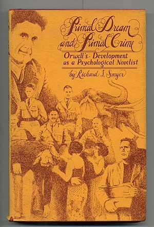 Seller image for Primal Dream and Primal Crime: Orwell's Development as a Psychological Novelist for sale by Between the Covers-Rare Books, Inc. ABAA