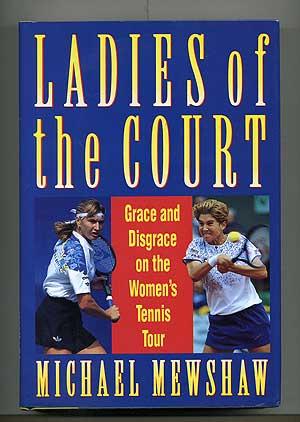 Seller image for Ladies of the Court: Grace and Disgrace on the Women's Tennis Tour for sale by Between the Covers-Rare Books, Inc. ABAA