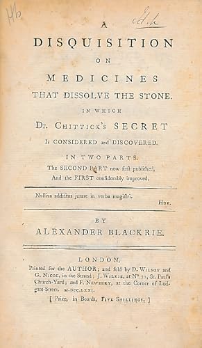 Image du vendeur pour A Disquisition on Medicines That Dissolve the Stone. In Which Dr. Chittick's Secret is Considered and Discovered. In Two Parts. The Second Part Now Fist Published, and the First Considerably Improved mis en vente par Barter Books Ltd