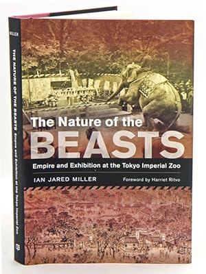 Image du vendeur pour Nature of the beasts: empire and exhibition at the Tokyo Imperial Zoo. mis en vente par Andrew Isles Natural History Books