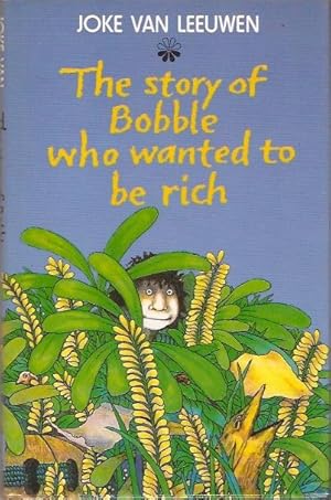 Seller image for The story of Bobble who wanted to be rich. Translated from the Dutch by Lance Salway. for sale by City Basement Books