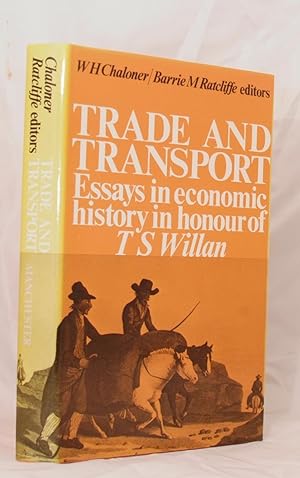 Imagen del vendedor de Trade and Transport: Essays in economic history in honour of T S Willan a la venta por Kerr & Sons Booksellers ABA