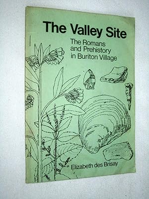 Immagine del venditore per The Valley Site, The Romans and Prehistory in Buriton Village. venduto da Tony Hutchinson