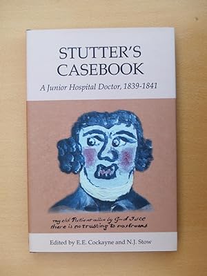 Seller image for Stutter's Casebook: A Junior Hospital Doctor, 1839-1841 for sale by Terry Blowfield