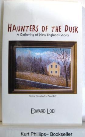 Haunters of the Dusk A Gathering of New England Ghosts (Signed Copy)