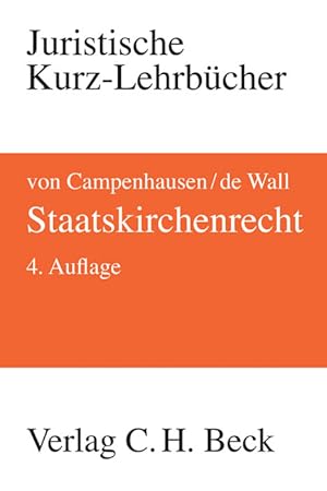 Immagine del venditore per Staatskirchenrecht : eine systematische Darstellung des Religionsverfassungsrechts in Deutschland und Europa ; ein Studienbuch / von Axel Frhr. von Campenhausen und Heinrich de Wall; Juristische Kurz-Lehrbcher venduto da Licus Media