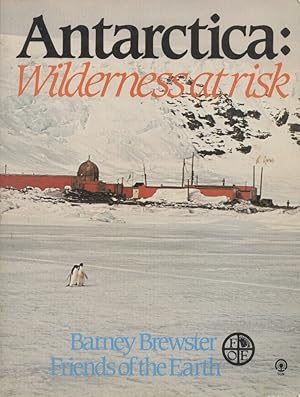 Immagine del venditore per Antarctica: Wilderness at Risk venduto da Antipodean Books, Maps & Prints, ABAA