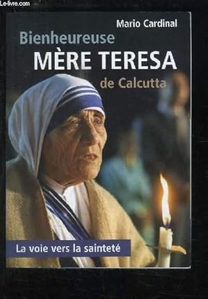 Image du vendeur pour Bienheureuse Mre Teresa de Calcutta. La voie vers la saintet. mis en vente par Le-Livre