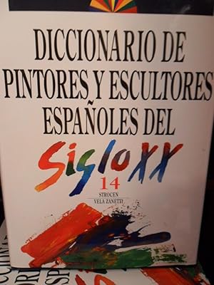 Seller image for DICCIONARIO DE PINTORES Y ESCULTORES ESPAOLES DEL SIGLO XX Tomo 14 STROCEN - VELA ZANETTI for sale by Libros Dickens