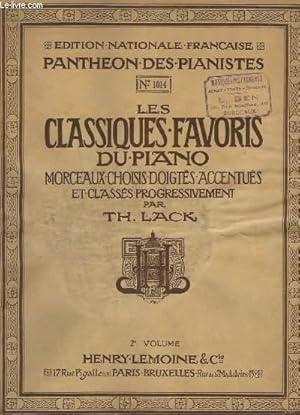 Seller image for LES CLASSIQUES FAVORIS DU PIANO - MORCEAUX CHOISIS, DOIGTES, ACCENTUES ET CLASSES PROGRESSIVEMENT PAR TH. LACK - 2 VOLUME - N1014. for sale by Le-Livre