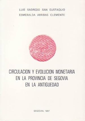 Immagine del venditore per CIRCULACIN Y EVOLUCIN MONETARIA EN LA PROVINCIA DE SEGOVIA EN LA ANTIGEDAD. venduto da Librera Torren de Rueda