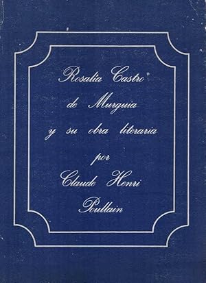 Seller image for ROSALA CASTRO DE MURGUIA Y SU OBRA LITERARIA (1836 - 1885) for sale by Librera Torren de Rueda