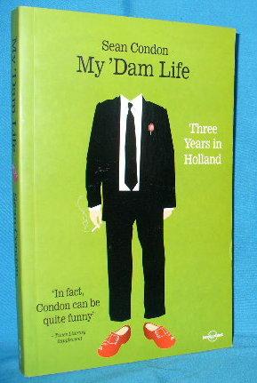 Imagen del vendedor de My 'Dam Life : Three Years in Holland a la venta por Alhambra Books