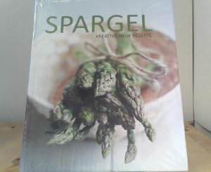 Seller image for Spargel, Kreative, neue Rezepte for sale by ABC Versand e.K.