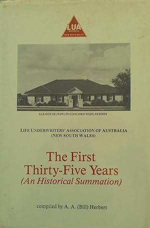 The First Thirty-Five Years. (An Historical Summation)Life Underwriters's Association Of Australi...