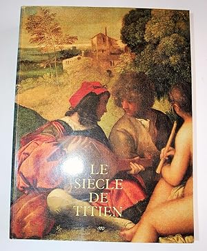 Le Siècle De Titien. l' Àge d' or De La Peinture à Venise. Edition Revue et Corrigée. Exposition ...