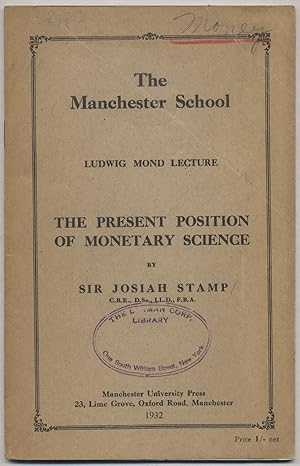 Bild des Verkufers fr The Manchester School Ludwig Mond Lecture. The Present Position of Monetary Science zum Verkauf von Between the Covers-Rare Books, Inc. ABAA
