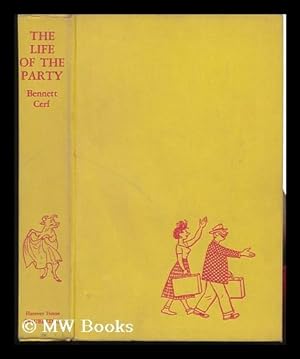 Seller image for The Life of the Party; a New Collection of Stories and Anecdotes. Drawings by Carl Rose for sale by MW Books Ltd.