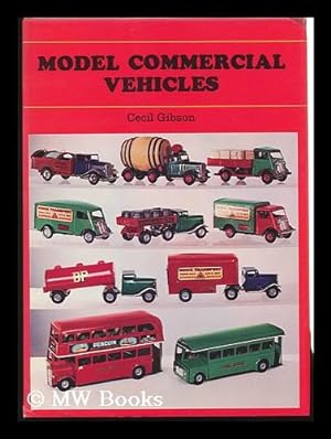 Seller image for Model Commercial Vehicles [By] Cecil Gibson. Consultant Editor: C. B. C. Lee for sale by MW Books Ltd.