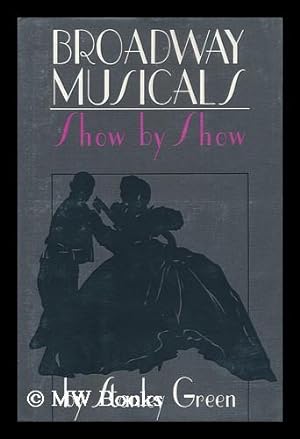 Bild des Verkufers fr Broadway Musicals, Show by Show / by Stanley Green zum Verkauf von MW Books Ltd.