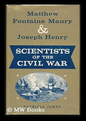 Immagine del venditore per Matthew Fontaine Maury & Joseph Henry, Scientists of the Civil War venduto da MW Books Ltd.