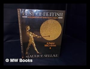 Seller image for Best of British / Maurice Sellar. [Et Al. ] ; Stills Researched by Carrie Haines ; with a Foreward by Barry Brown "A Major BBC1 Series" for sale by MW Books Ltd.