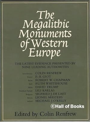 The Megalithic Monuments Of Western Europe: The Latest Evidence Presented By Nine Leading Authori...