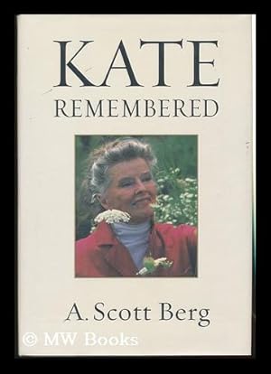 Seller image for Kate Remembered / A. Scott Berg for sale by MW Books