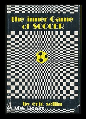 Seller image for The Inner Game of Soccer / by Eric Sellin ; Cover and Drawings by Mica for sale by MW Books