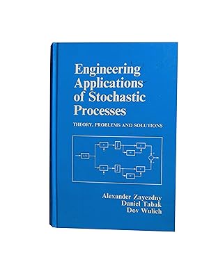 Engineering Applications of Stochastic Processes: Theory Problems and Solutions