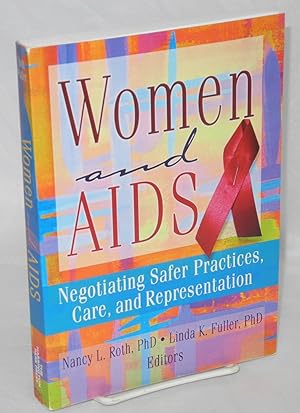 Seller image for Women and AIDS; negotiating safer practices, care, and representation for sale by Bolerium Books Inc.