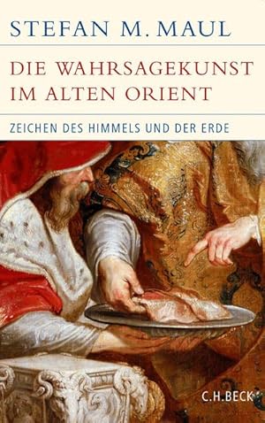 Bild des Verkufers fr Die Wahrsagekunst im Alten Orient : Zeichen des Himmels und der Erde zum Verkauf von AHA-BUCH GmbH