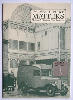 NEW CRYSTAL PALACE MATTERS - The Journal of the Crystal Palace Foundation: Issue 6 - Baird & Broa...