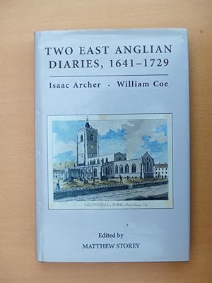 Imagen del vendedor de Two East Anglian Diaries, 1641-1729: Isaac Archer and William Coe a la venta por Terry Blowfield