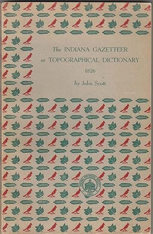 The Indiana Gazetteer 1826, Or, Topographical Dictionary