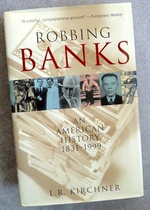 Robbing Banks: An American History 1831-1999