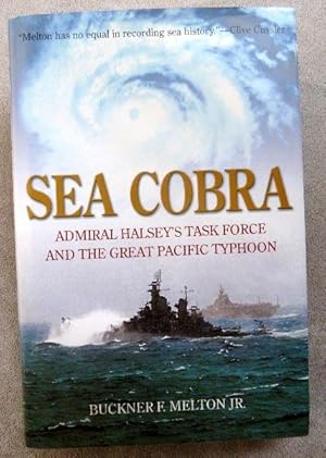 Sea Cobra: Admiral Halsey's Task Force and the Great Pacific Typhoon