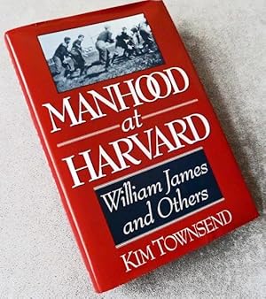 Manhood at Harvard: William James and Others