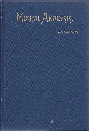 Image du vendeur pour Complete Musical Analysis A System Designed to Cultivate the Art of Analyzing and Criticising and to Assist in the Performance and Understanding of the Works of the Great Composers of Different Epochs. AS NEW. mis en vente par Charles Lewis Best Booksellers