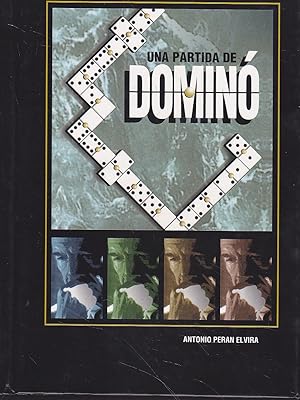 UNA PARTIDA DE DOMINO 1ªEDICION Múltiples ilustraciones en color de partidas movimientos y reglas...