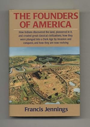 Bild des Verkufers fr The Founders of America: How Indians Discovered the Land, Pioneered in It, and Created Great Classical Civilizations; How They Were Plunged into a Dark Age by Invasion and Conquest; and How They Are Now Reviving - 1st Edition/1st Printing zum Verkauf von Books Tell You Why  -  ABAA/ILAB