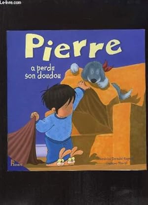 Seller image for PIERRE A PERDU SON DOUDOU. for sale by Le-Livre