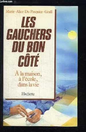 Imagen del vendedor de Les Gauchers du bon ct. A la maison,  l'cole, dans la vie. a la venta por Le-Livre